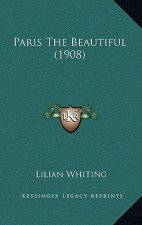 Paris The Beautiful (1908)