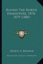 Round The North Hemisphere, 1878-1879 (1880)