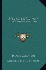 Sylvester Sound: The Somnambulist (1844)