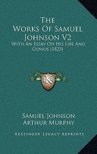 The Works Of Samuel Johnson V2: With An Essay On His Life And Genius (1823)