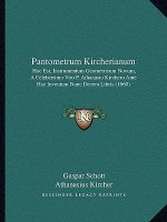 Pantometrum Kircherianum: Hoc Est, Instrumentum Geometricum Novum, A Celeberrimo Viro P. Athanasio Kirchero Ante Hac Inventum Nunc Decem Libris
