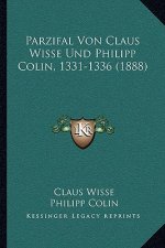 Parzifal Von Claus Wisse Und Philipp Colin, 1331-1336 (1888)
