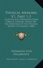 Physical Memoirs V1, Part 1-3: Selected And Translated From Foreign Sources, Under The The Direction Of The Physical Society Of London (1888)