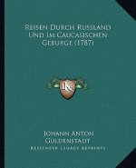 Reisen Durch Russland Und Im Caucasischen Geburge (1787)
