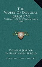 The Works Of Douglas Jerrold V2: With An Introductory Memoir (1863)