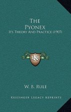 The Pyonex: Its Theory And Practice (1907)