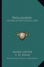 Philosophy: Historical And Critical (1879)
