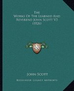 The Works Of The Learned And Reverend John Scott V3 (1826)