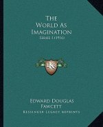 The World As Imagination: Series I (1916)