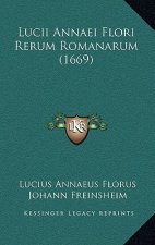 Lucii Annaei Flori Rerum Romanarum (1669)