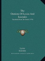 The Orations Of Lysias And Isocrates: Translated From The Greek (1778)