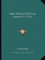 Opere Spirituali Del Luigi Granata V1 (1730)