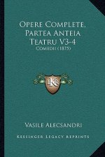Opere Complete, Partea Anteia Teatru V3-4: Comedii (1875)