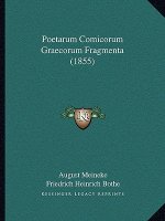 Poetarum Comicorum Graecorum Fragmenta (1855)