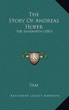 The Story Of Andreas Hofer: The Sandwirth (1883)