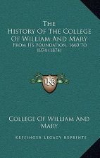 The History Of The College Of William And Mary: From Its Foundation, 1660 To 1874 (1874)