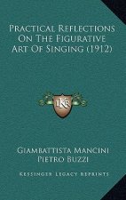 Practical Reflections On The Figurative Art Of Singing (1912)