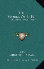 The Works Of Li Po: The Chinese Poet (1922)