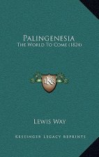 Palingenesia: The World To Come (1824)