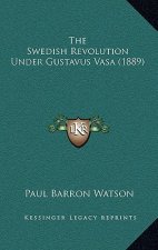 The Swedish Revolution Under Gustavus Vasa (1889)