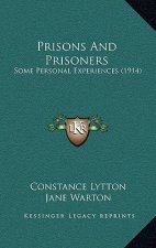 Prisons And Prisoners: Some Personal Experiences (1914)