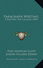 Paragraph Writing: A Rhetoric For Colleges (1909)