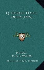 Q. Horatii Flacci Opera (1869)