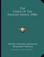 The Child Of The English Savage (1886)