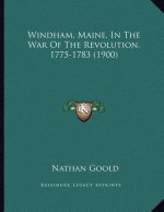 Windham, Maine, In The War Of The Revolution, 1775-1783 (1900)