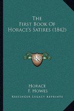 The First Book Of Horace's Satires (1842)
