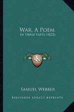 War, A Poem: In Three Parts (1823)