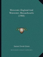 Worcester, England And Worcester, Massachusetts (1908)