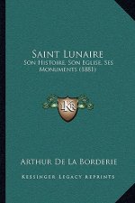 Saint Lunaire: Son Histoire, Son Eglise, Ses Monuments (1881)