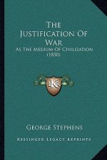 The Justification Of War: As The Medium Of Civilization (1850)