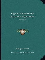 Vagaries Vindicated Or Hypocritic Hypercritics: A Poem (1813)