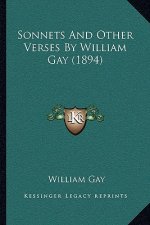 Sonnets And Other Verses By William Gay (1894)