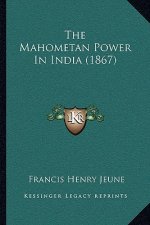 The Mahometan Power In India (1867)