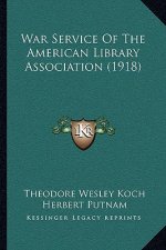 War Service Of The American Library Association (1918)