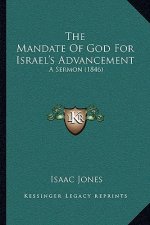 The Mandate Of God For Israel's Advancement: A Sermon (1846)