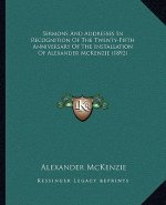 Sermons And Addresses In Recognition Of The Twenty-Fifth Anniversary Of The Installation Of Alexander McKenzie (1892)