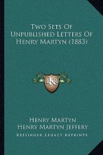 Two Sets Of Unpublished Letters Of Henry Martyn (1883)