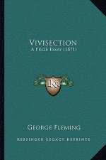 Vivisection: A Prize Essay (1871)