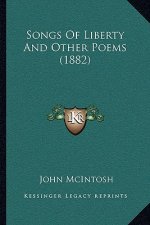 Songs Of Liberty And Other Poems (1882)