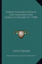 Verwaltungsrechtsfalle Zum Akademischen Gebrauch Bearbeitet (1908)
