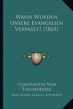 Wann Wurden Unsere Evangelien Verfasst? (1865)