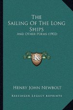 The Sailing Of The Long Ships: And Other Poems (1902)