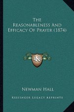 The Reasonableness And Efficacy Of Prayer (1874)