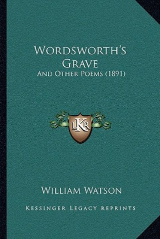 Wordsworth's Grave: And Other Poems (1891)