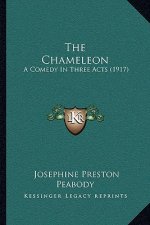 The Chameleon: A Comedy In Three Acts (1917)