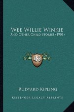 Wee Willie Winkie: And Other Child Stories (1901)